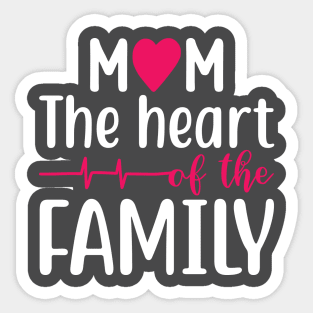 MOM The Heart Of The Family Sticker